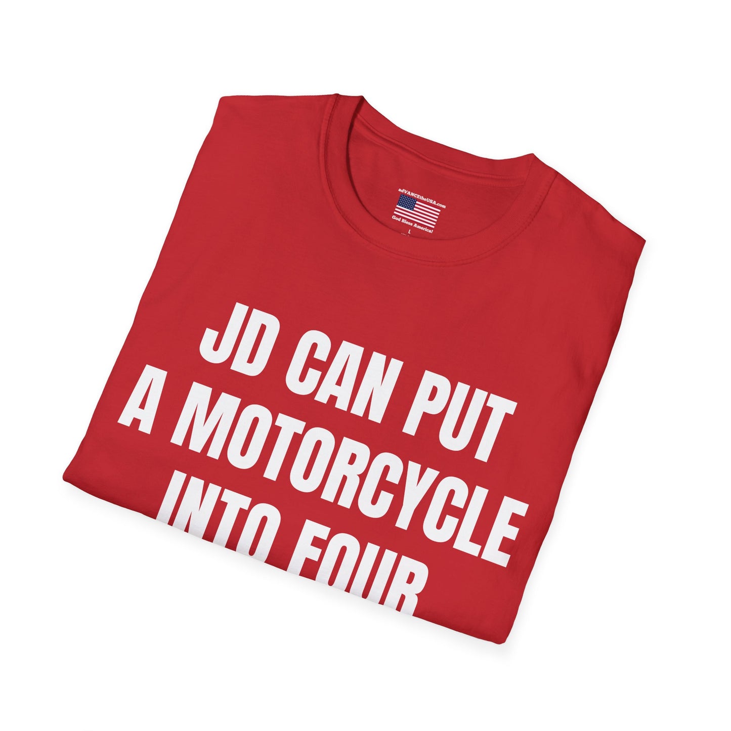 JD Can Put A Motorcycle Into Four Wheel Drive T-Shirt — Vance 2028 Novelty Political Tee