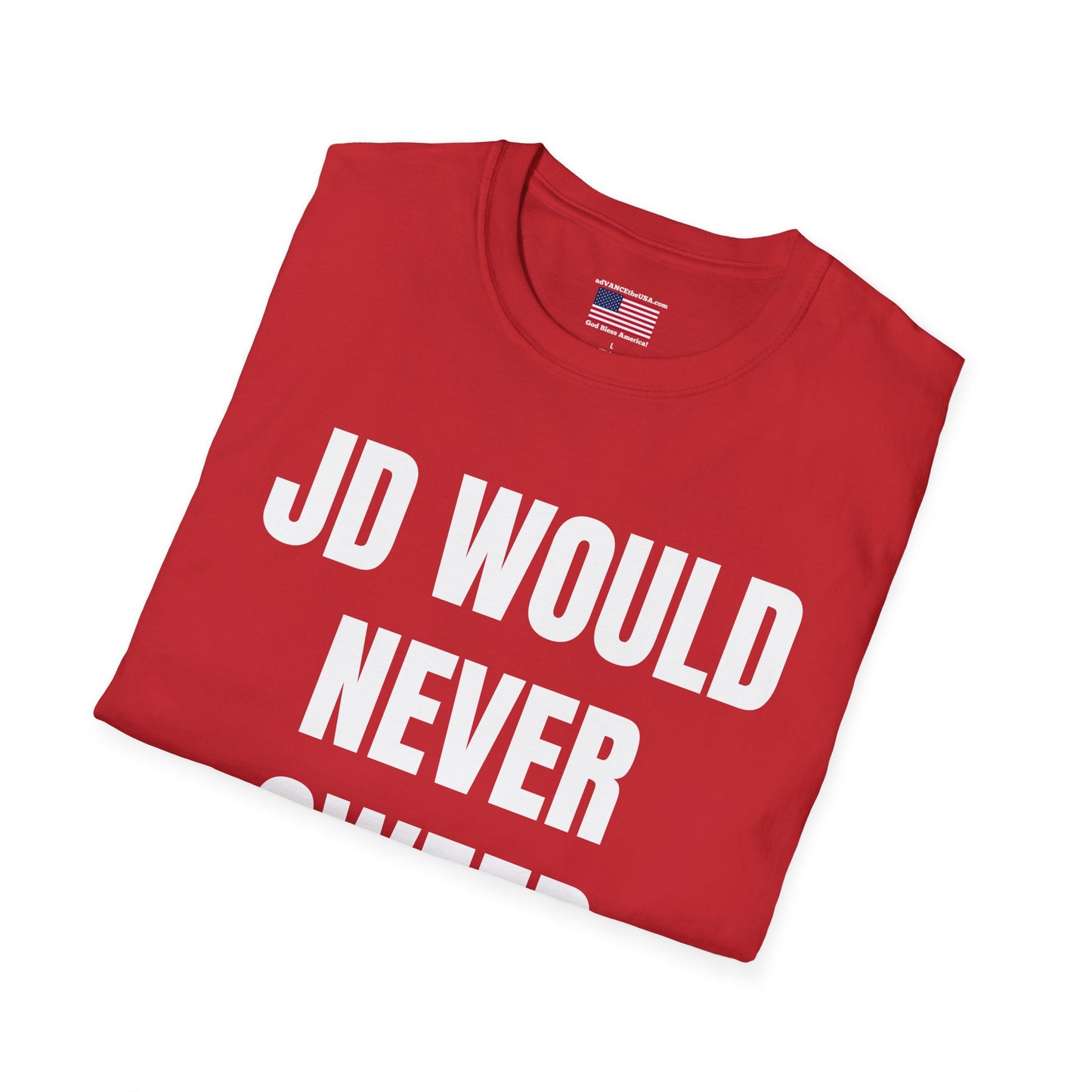 Political Parody T-Shirt — “JD Would Never Sweep Your Leg” / Vance 2028 Back Print