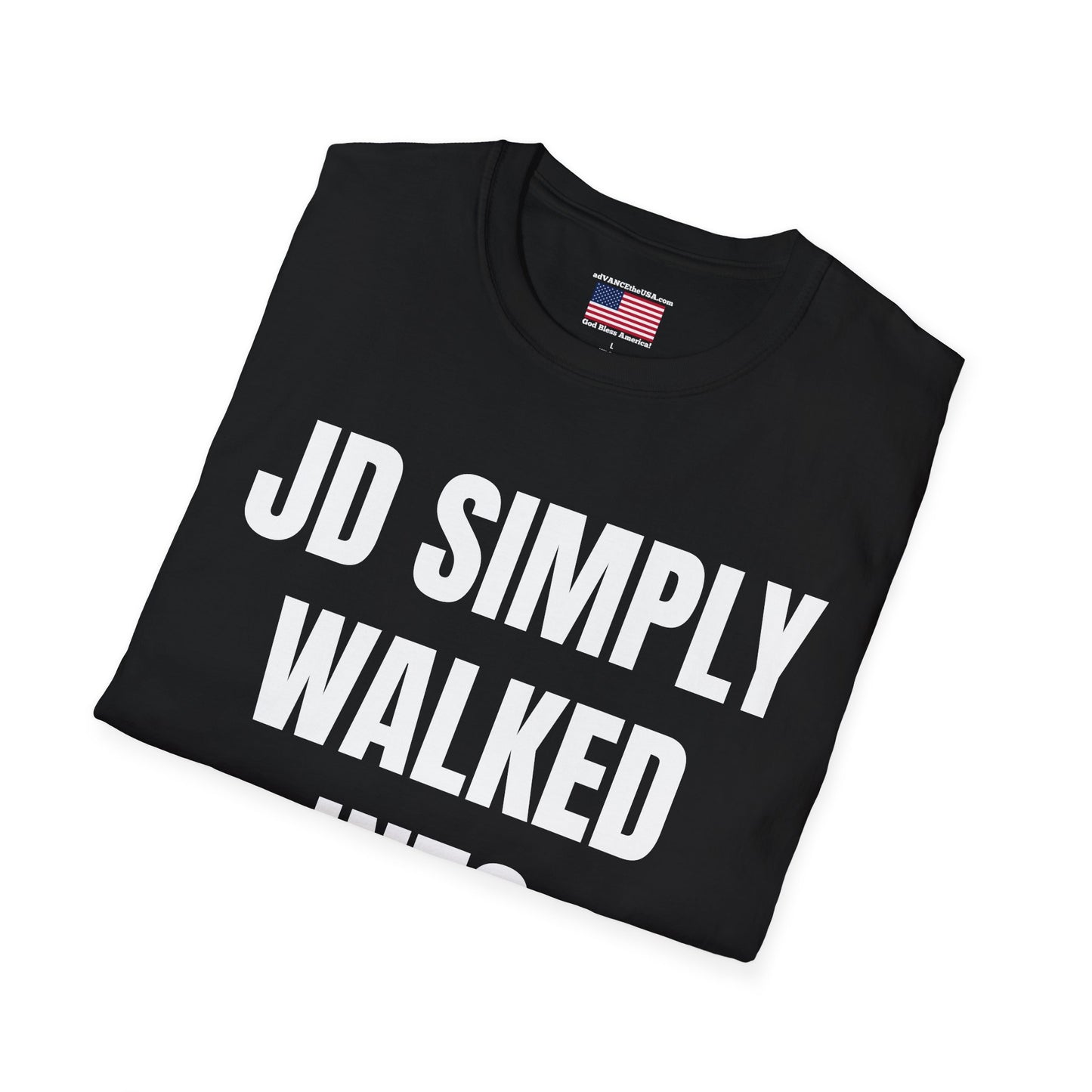Political Slogan T-Shirt — "JD Simply Walked Into Mordor" / Vance 2028 Campaign Tee