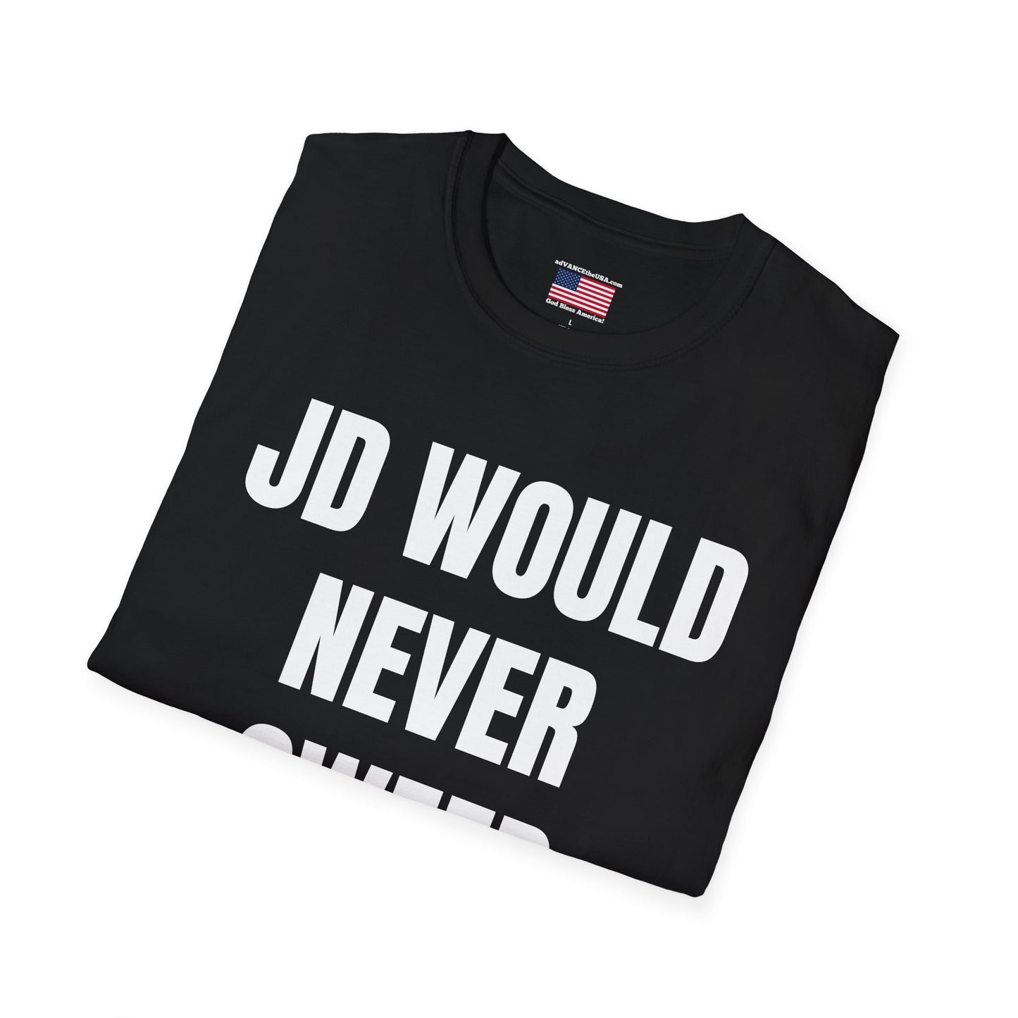 Political Parody T-Shirt — “JD Would Never Sweep Your Leg” / Vance 2028 Back Print